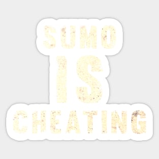 Sumo is cheating deadlifting bodybuilding Sticker